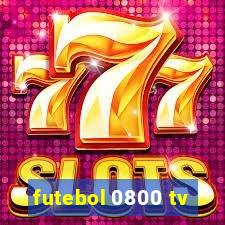 futebol 0800 tv